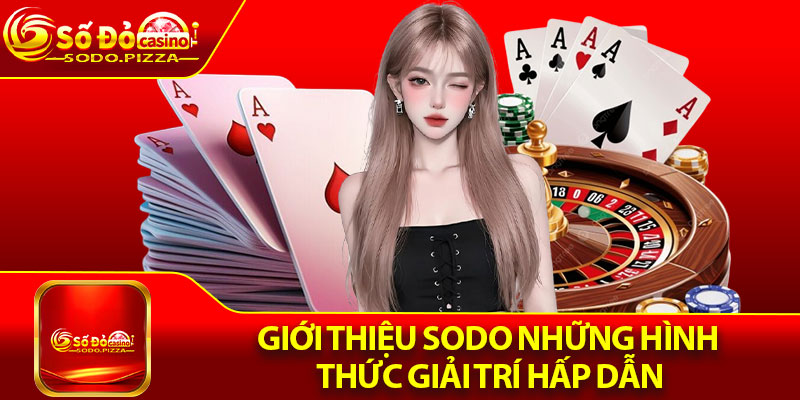 Giới thiệu sodo những hình thức giải trí hấp dẫn