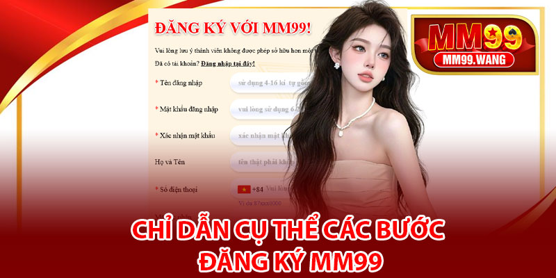 Chỉ dẫn cụ thể các bước đăng ký MM99
